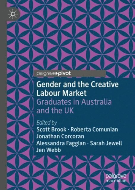 Jen Webb, Sarah Jewell, Alessandra Faggian, Jonathan Corcoran, Roberta Comunian, Scott Brook - Gender and the Creative Labour Market, E-bok