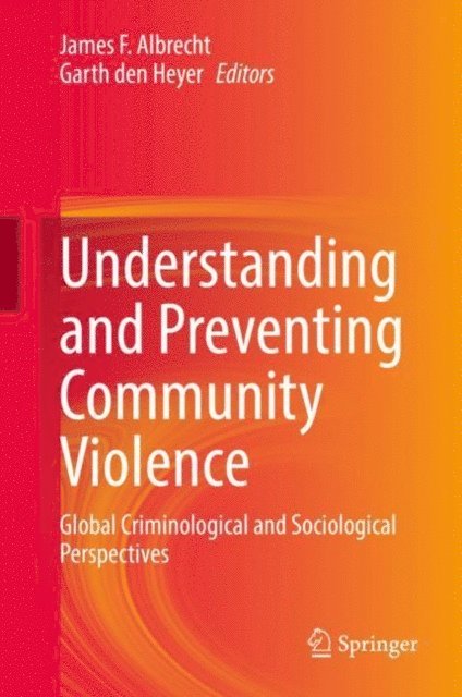 Garth den Heyer, James F. Albrecht - Understanding and Preventing Community Violence, E-bok
