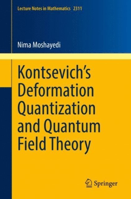Nima Moshayedi - Kontsevich's Deformation Quantization and Quantum Field Theory, E-bok