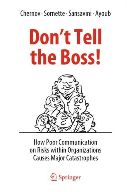 Ali Ayoub, Giovanni Sansavini, Didier Sornette, Dmitry Chernov - Don't Tell the Boss!, E-bok