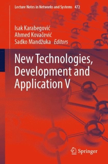 Sadko Mandzuka, Ahmed Kovacevic, Isak Karabegovic - New Technologies, Development and Application V, E-bok