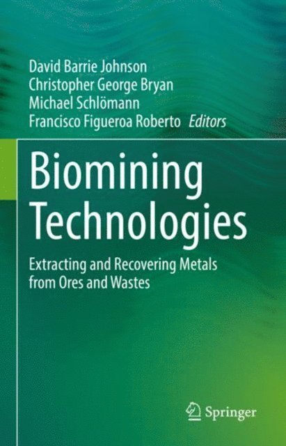Francisco Figueroa Roberto, Michael Schlomann, Christopher George Bryan, David Barrie Johnson - Biomining Technologies, E-bok
