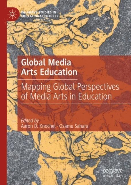 Osamu Sahara, Aaron D. Knochel - Global Media Arts Education, E-bok