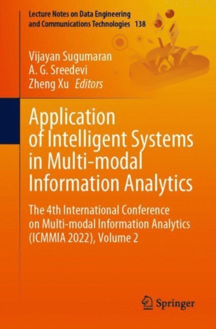 Zheng Xu, A. G. Sreedevi, Vijayan Sugumaran - Application of Intelligent Systems in Multi-modal Information Analytics, E-bok