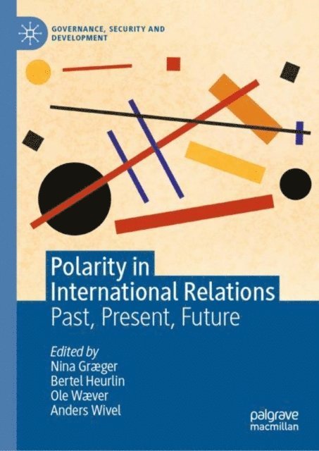 Anders Wivel, Ole Waever, Bertel Heurlin, Nina Graeger - Polarity in International Relations, E-bok