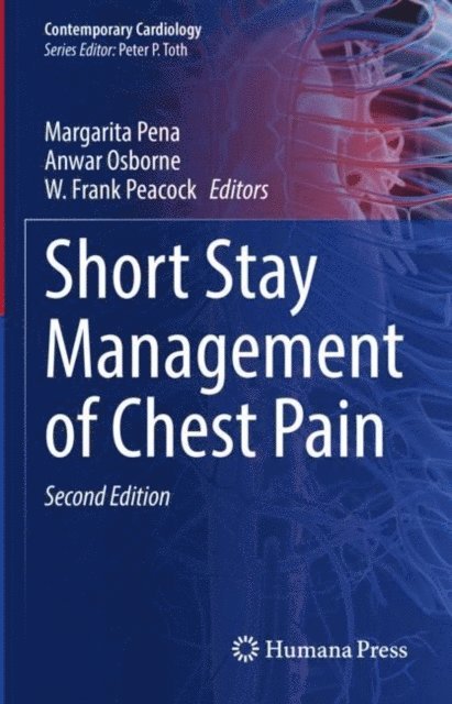 W. Frank Peacock, Anwar Osborne, Margarita Pena - Short Stay Management of Chest Pain, E-bok