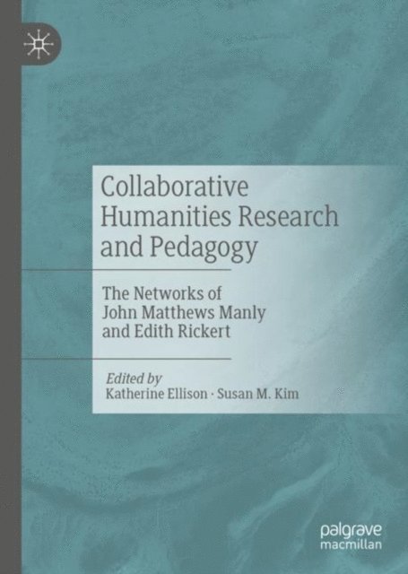 Susan M. Kim, Katherine Ellison - Collaborative Humanities Research and Pedagogy, E-bok