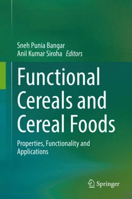 Anil Kumar Siroha, Sneh Punia Bangar - Functional Cereals and Cereal Foods, E-bok