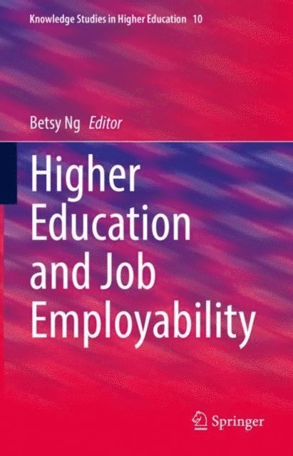 Betsy Ng - Higher Education and Job Employability, E-bok
