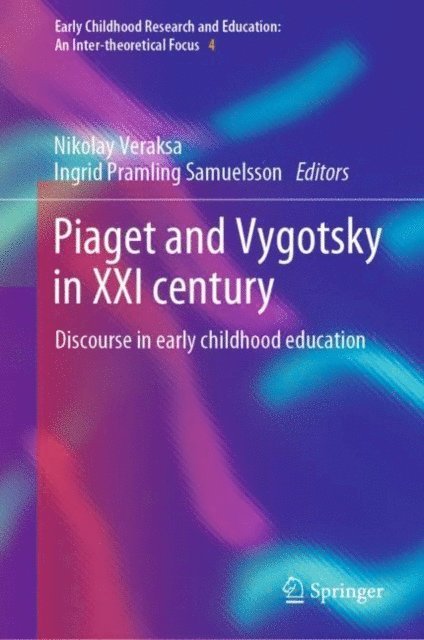 Ingrid Pramling Samuelsson, Nikolay Veraksa - Piaget and Vygotsky in XXI century, E-bok