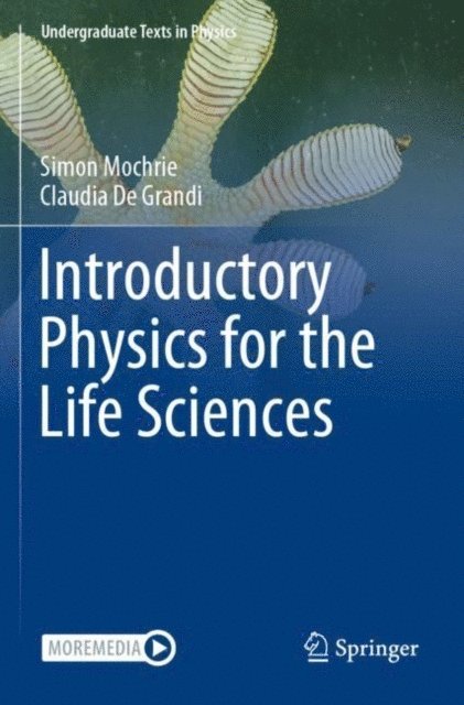 Claudia De Grandi, Simon Mochrie - Introductory Physics for the Life Sciences, E-bok