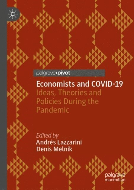 Denis Melnik, Andres Lazzarini - Economists and COVID-19, E-bok