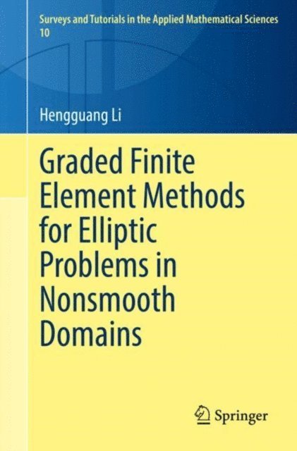 Hengguang Li - Graded Finite Element Methods for Elliptic Problems in Nonsmooth Domains, E-bok