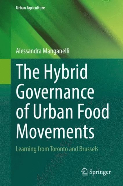 Alessandra Manganelli - Hybrid Governance of Urban Food Movements, E-bok