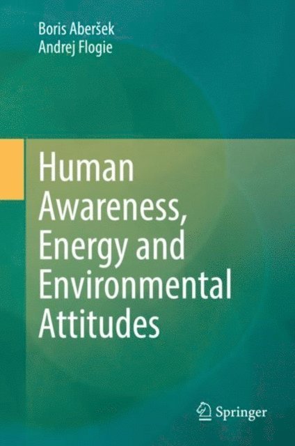 Andrej Flogie, Boris Abersek - Human Awareness, Energy and Environmental Attitudes, E-bok