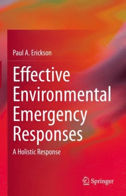 Paul A. Erickson - Effective Environmental Emergency Responses, E-bok