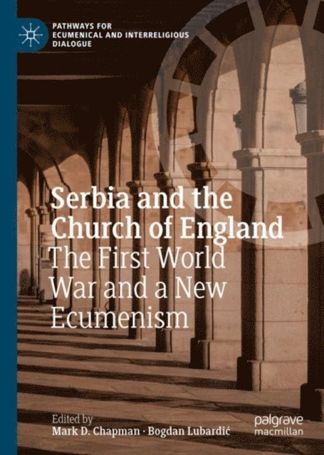 Bogdan Lubardic, Mark D. Chapman - Serbia and the Church of England, E-bok
