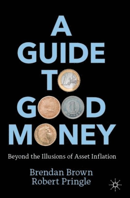 Robert Pringle, Brendan Brown - Guide to Good Money, E-bok