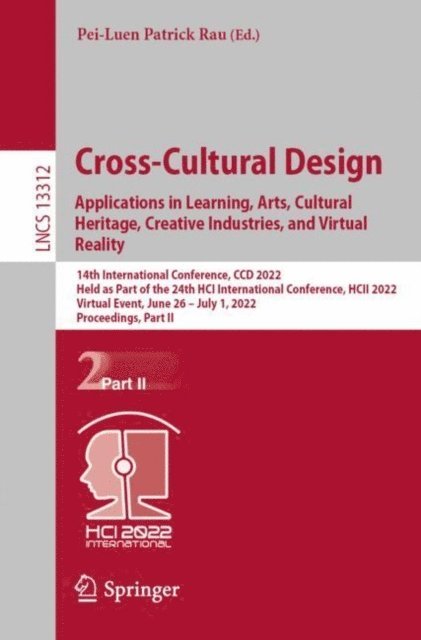 Pei-Luen Patrick Rau - Cross-Cultural Design. Applications in Learning, Arts, Cultural Heritage, Creative Industries, and Virtual Reality, E-bok