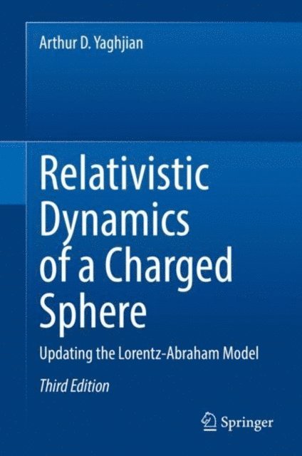 Arthur D. Yaghjian - Relativistic Dynamics of a Charged Sphere, E-bok