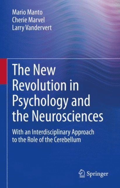 Larry Vandervert, Cherie Marvel, Mario Manto - New Revolution in Psychology and the Neurosciences, E-bok