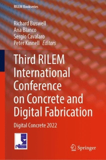 Peter Kinnell, Sergio Cavalaro, Ana Blanco, Richard Buswell - Third RILEM International Conference on Concrete and Digital Fabrication, E-bok