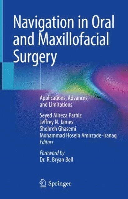 Mohammad Hosein Amirzade-Iranaq, Shohreh Ghasemi, Jeffrey N. James, Seyed Alireza Parhiz - Navigation in Oral and Maxillofacial Surgery, E-bok