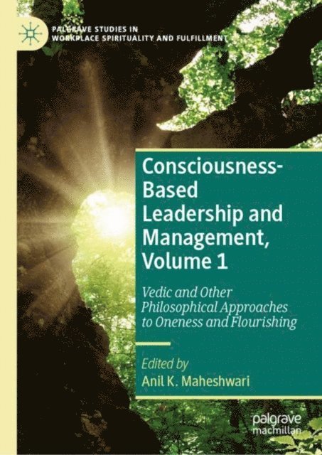 Anil K. Maheshwari - Consciousness-Based Leadership and Management, Volume 1, E-bok