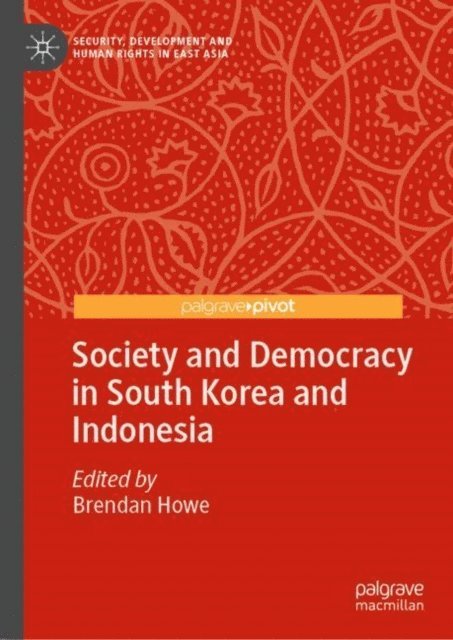 Brendan Howe - Society and Democracy in South Korea and Indonesia, E-bok