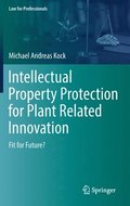 Intellectual Property Protection for Plant Related Innovation