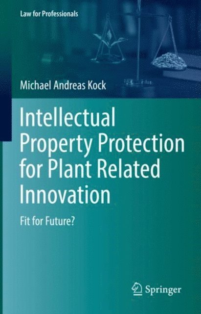 Michael Andreas Kock - Intellectual Property Protection for Plant Related Innovation, E-bok