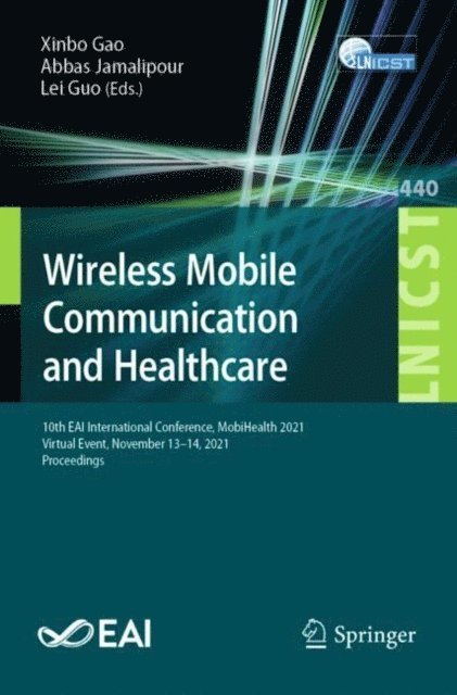 Lei Guo, Abbas Jamalipour, Xinbo Gao - Wireless Mobile Communication and Healthcare, E-bok