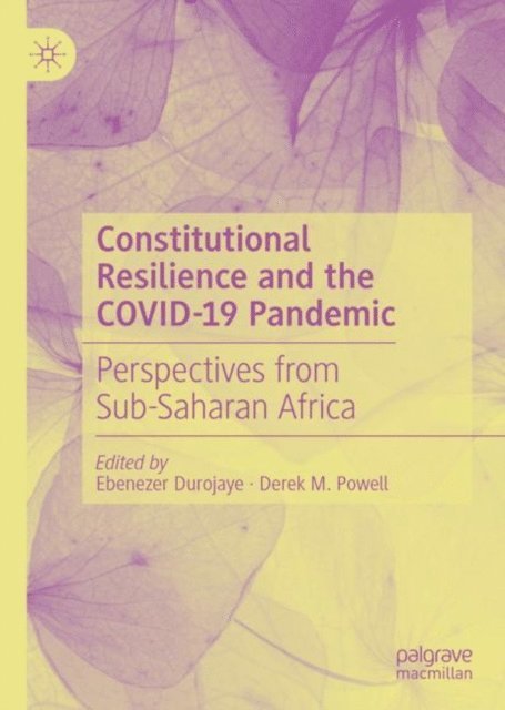 Derek M. Powell, Ebenezer Durojaye - Constitutional Resilience and the COVID-19 Pandemic, E-bok