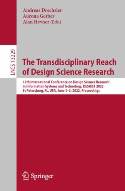 Alan Hevner, Aurona Gerber, Andreas Drechsler - Transdisciplinary Reach of Design Science Research, E-bok