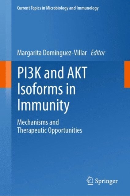 Margarita Dominguez-Villar - PI3K and AKT Isoforms in Immunity, E-bok