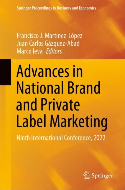 Marco Ieva, Juan Carlos Gazquez-Abad, Francisco J. Martinez-Lopez - Advances in National Brand and Private Label Marketing, E-bok