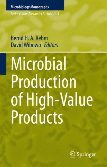 David Wibowo, Bernd H. A. Rehm - Microbial Production of High-Value Products, E-bok