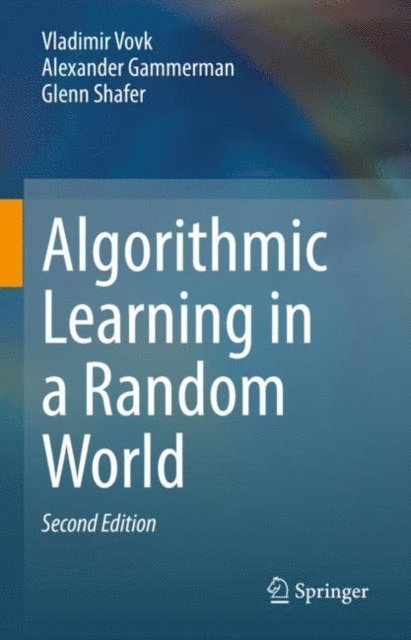 Glenn Shafer, Alexander Gammerman, Vladimir Vovk - Algorithmic Learning in a Random World, E-bok