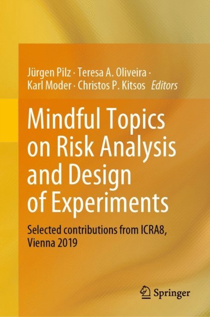 Christos P. Kitsos, Karl Moder, Teresa A. Oliveira, Jurgen Pilz - Mindful Topics on Risk Analysis and Design of Experiments, E-bok