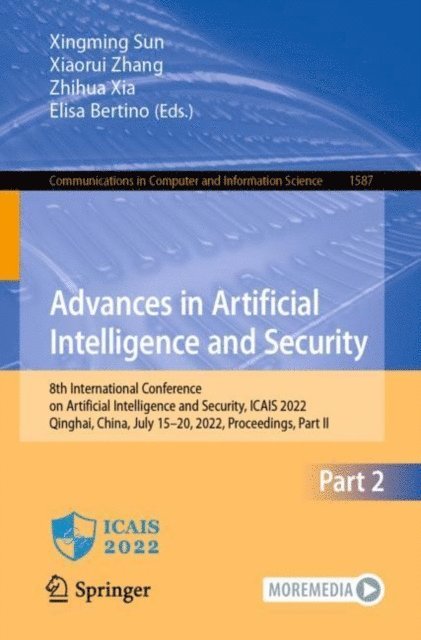 Elisa Bertino, Zhihua Xia, Xiaorui Zhang, Xingming Sun - Advances in Artificial Intelligence and Security, E-bok