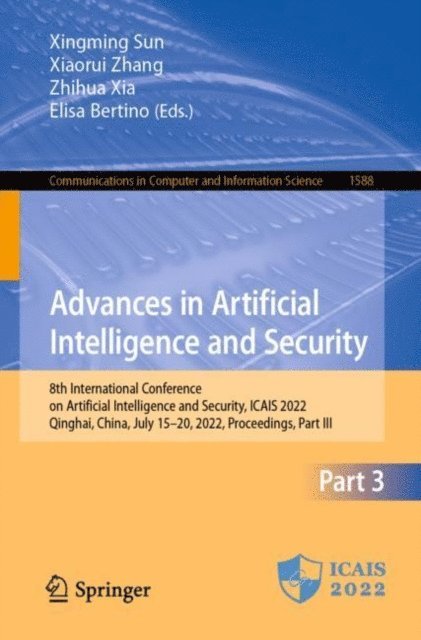 Elisa Bertino, Zhihua Xia, Xiaorui Zhang, Xingming Sun - Advances in Artificial Intelligence and Security, E-bok