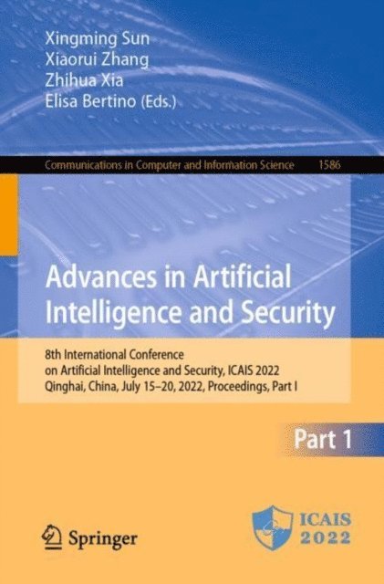 Elisa Bertino, Zhihua Xia, Xiaorui Zhang, Xingming Sun - Advances in Artificial Intelligence and Security, E-bok