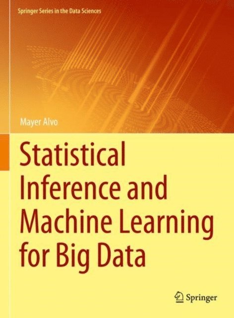Mayer Alvo - Statistical Inference and Machine Learning for Big Data, E-bok