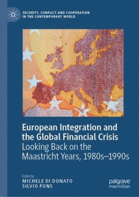 Silvio Pons, Michele Di Donato - European Integration and the Global Financial Crisis, E-bok