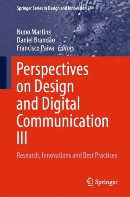 Francisco Paiva, Daniel Brandao, Nuno Martins - Perspectives on Design and Digital Communication III, E-bok