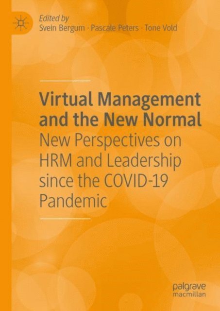 Tone Vold, Pascale Peters, Svein Bergum - Virtual Management and the New Normal, E-bok