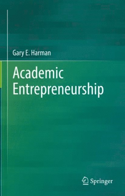 Gary E. Harman - Academic Entrepreneurship, E-bok. Tillgänglighet: Lägg i varukorg