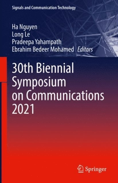 Ebrahim Bedeer Mohamed, Pradeepa Yahampath, Long Le, Ha Nguyen - 30th Biennial Symposium on Communications 2021, E-bok