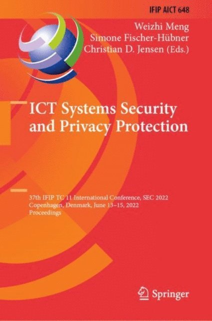 Christian D. Jensen, Simone Fischer-Hubner, Weizhi Meng - ICT Systems Security and Privacy Protection, E-bok
