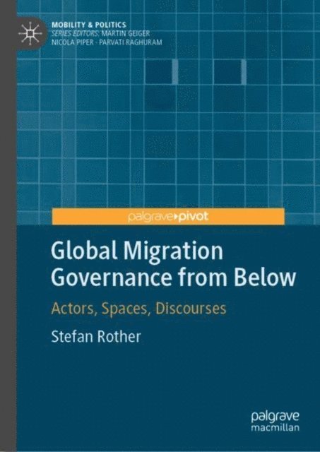 Stefan Rother - Global Migration Governance from Below, E-bok
